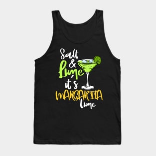 Salt and Lime its Margarita time Tank Top